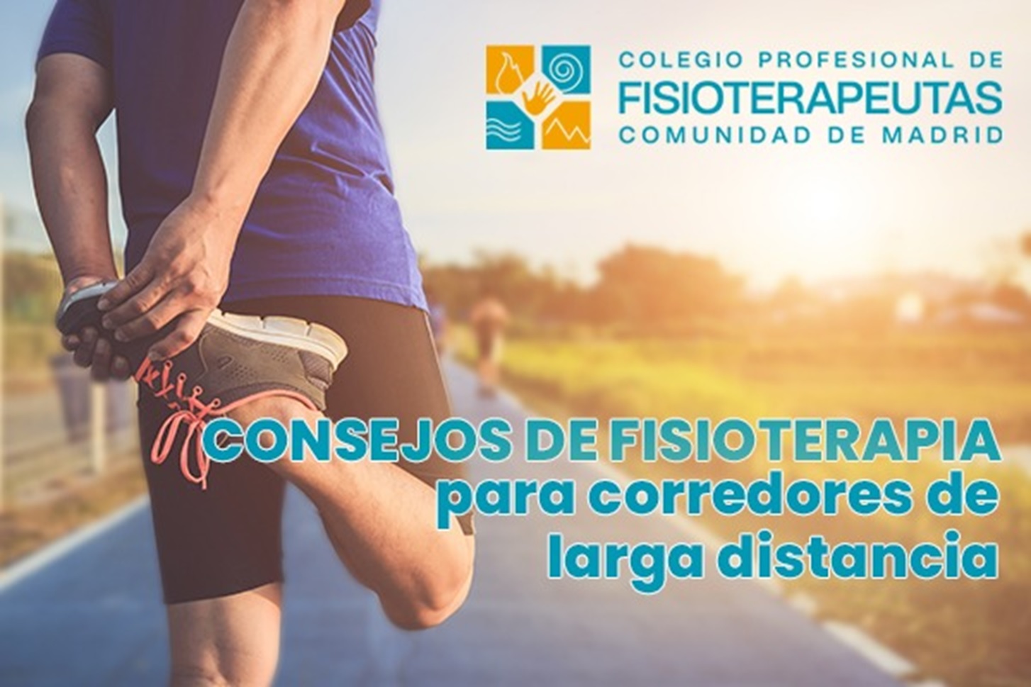 Consejos del Colegio de Fisioterapeutas de Madrid para corredores